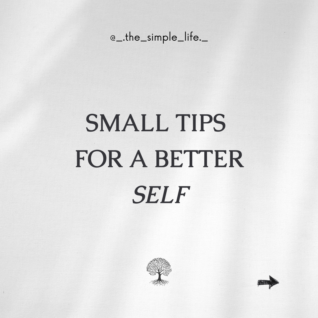 Small tips for a better self