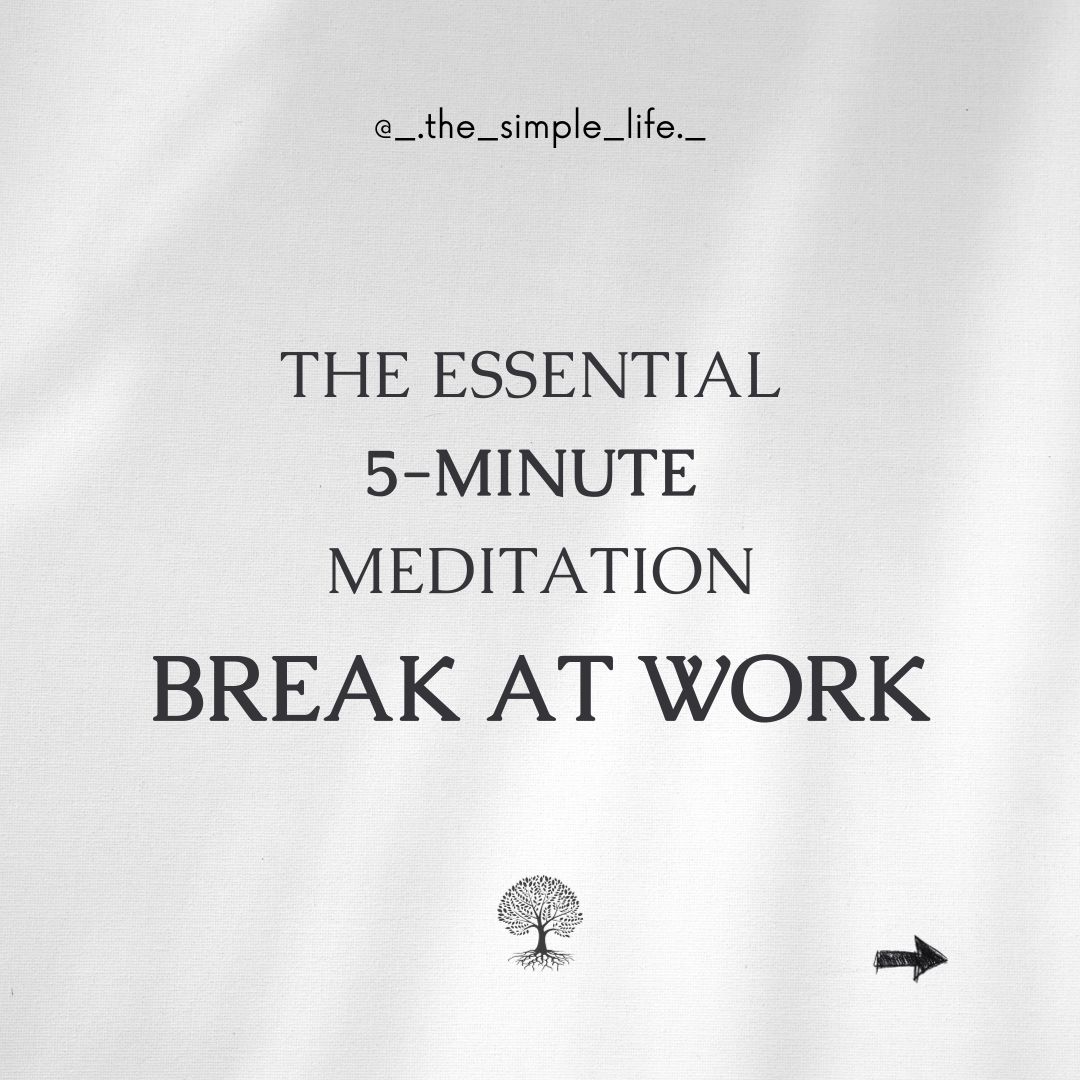 The Essential 5-Minute Meditation Break at Work