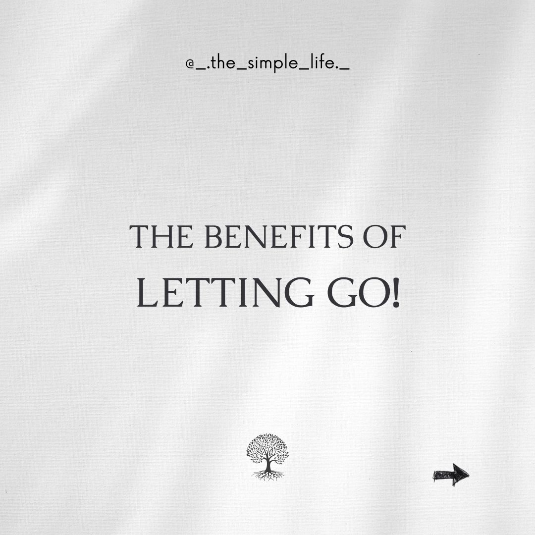 The benefits of letting go