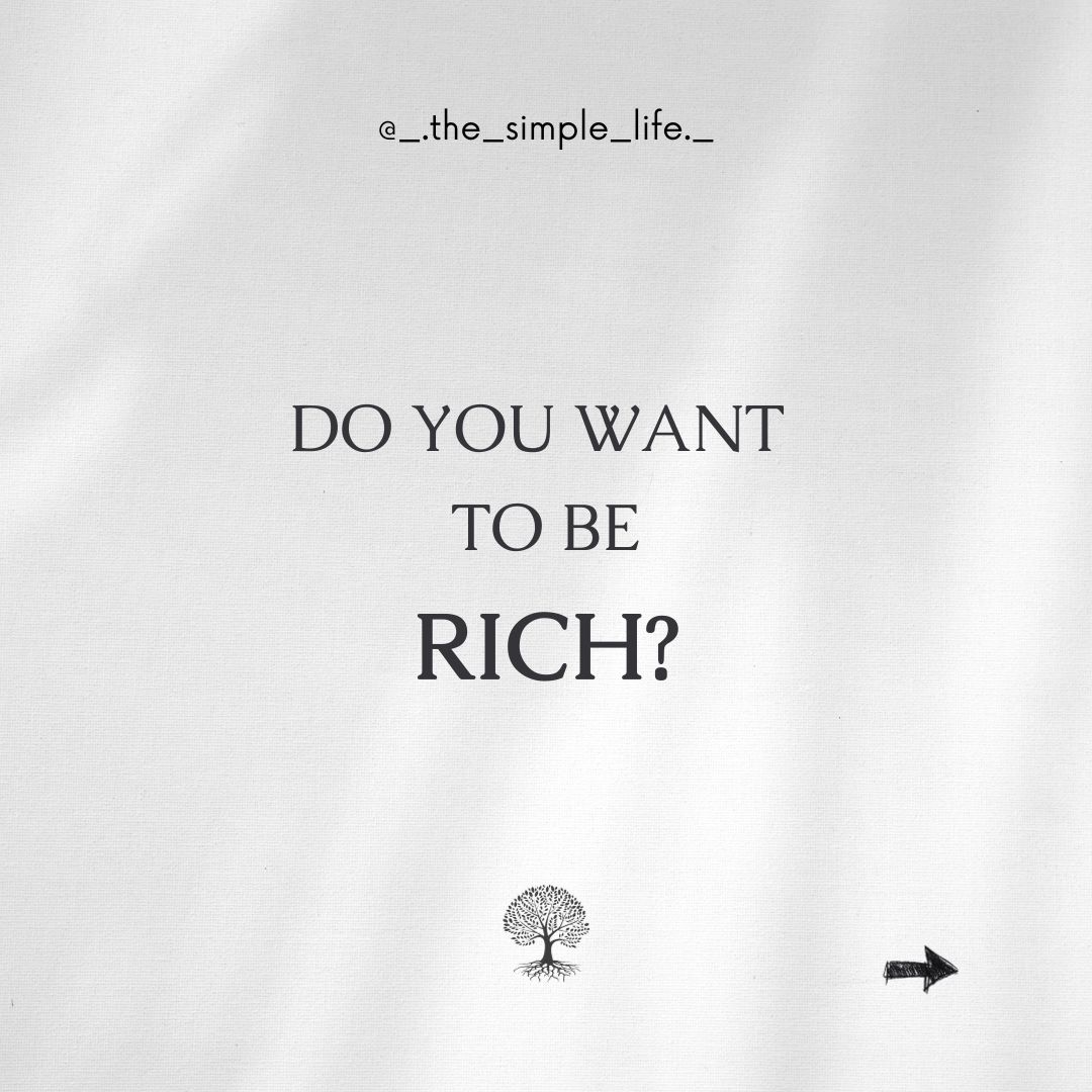 Do you want to be rich?