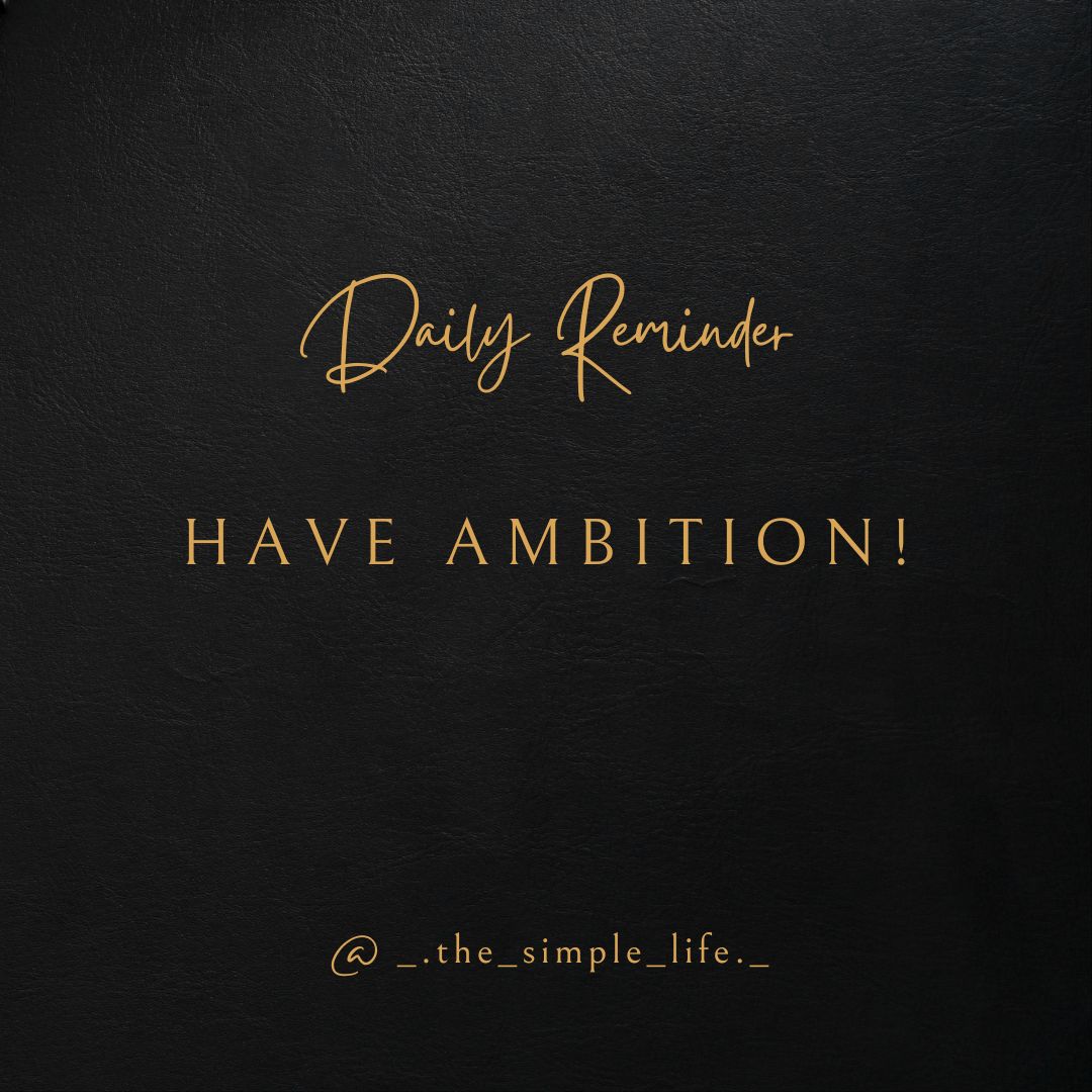 Have ambition