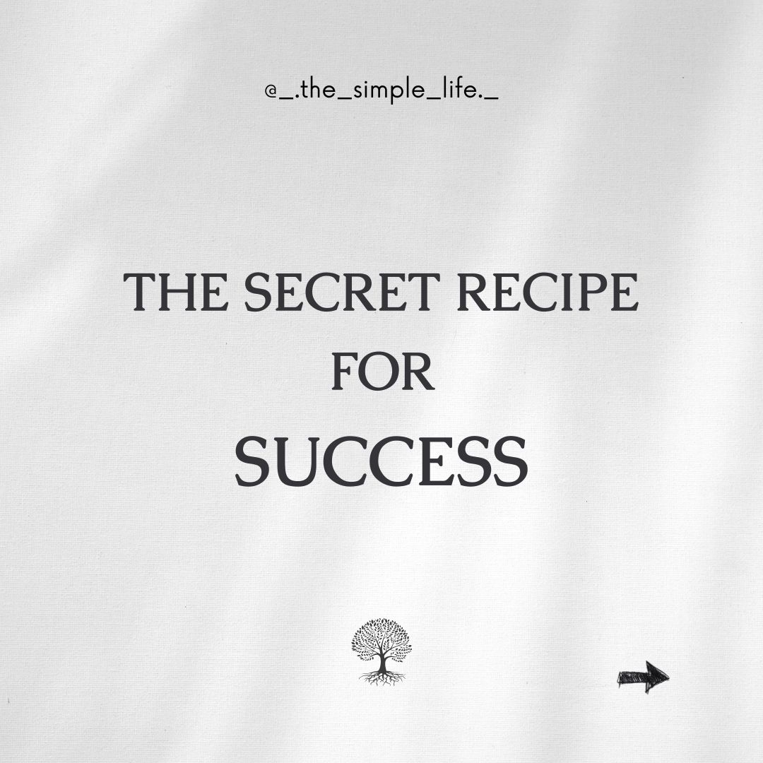 The secret recipe for success