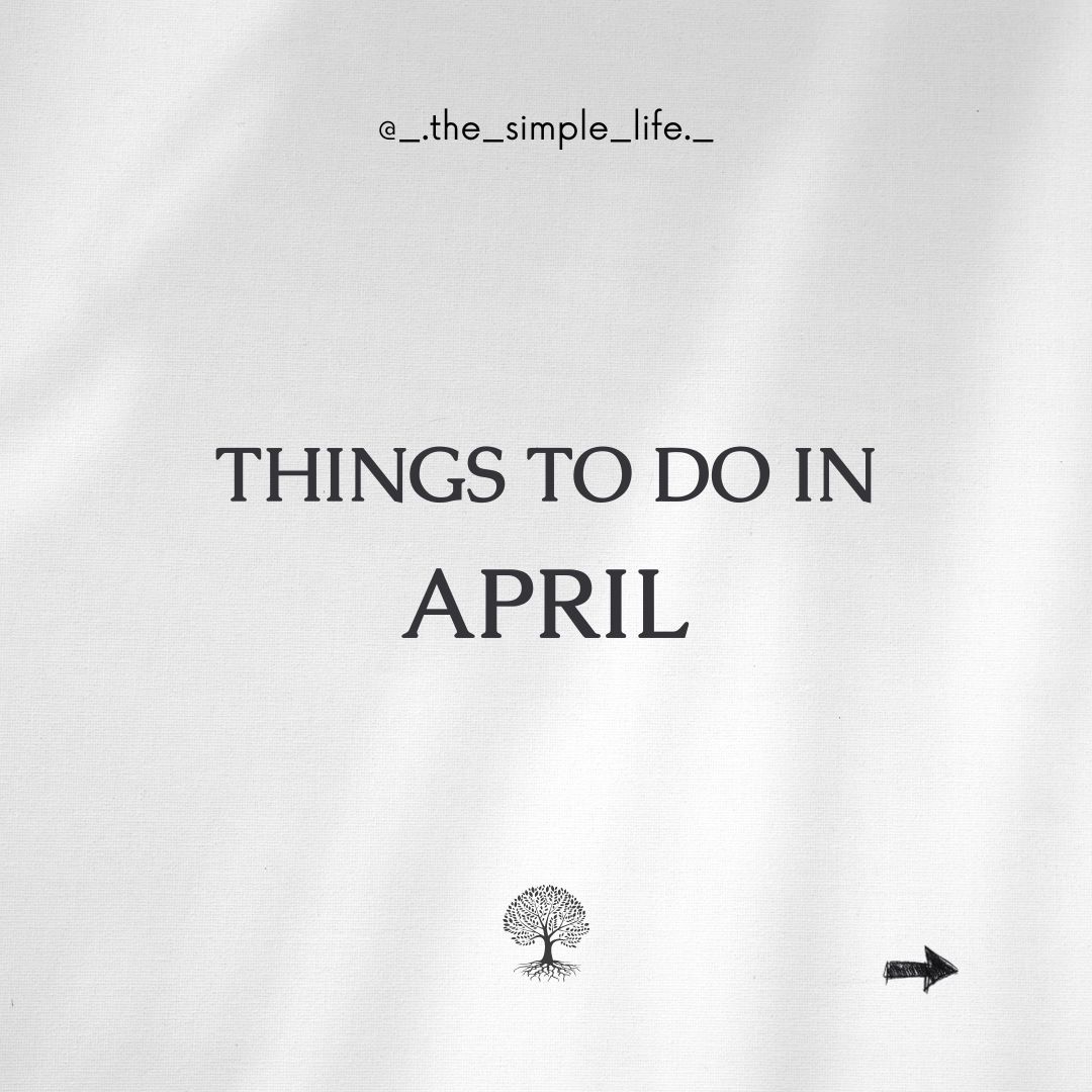 Things to do in April