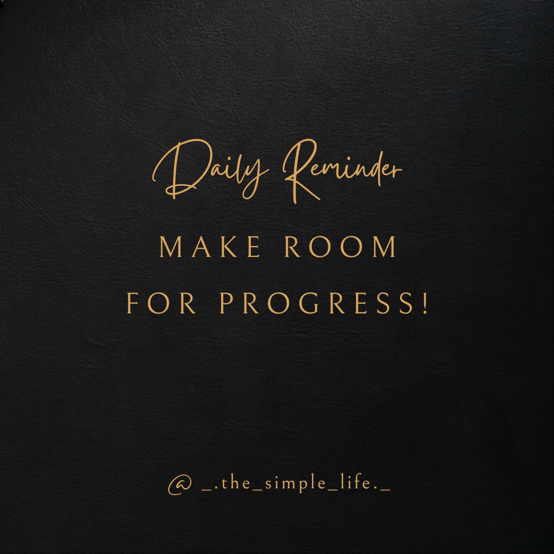 Make room for progress