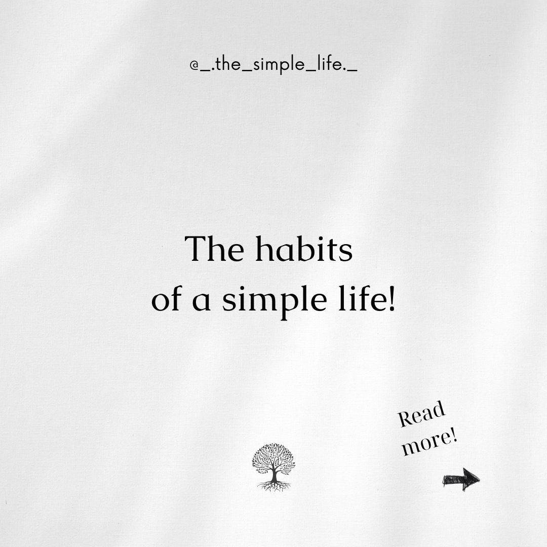 Habits of a simple life