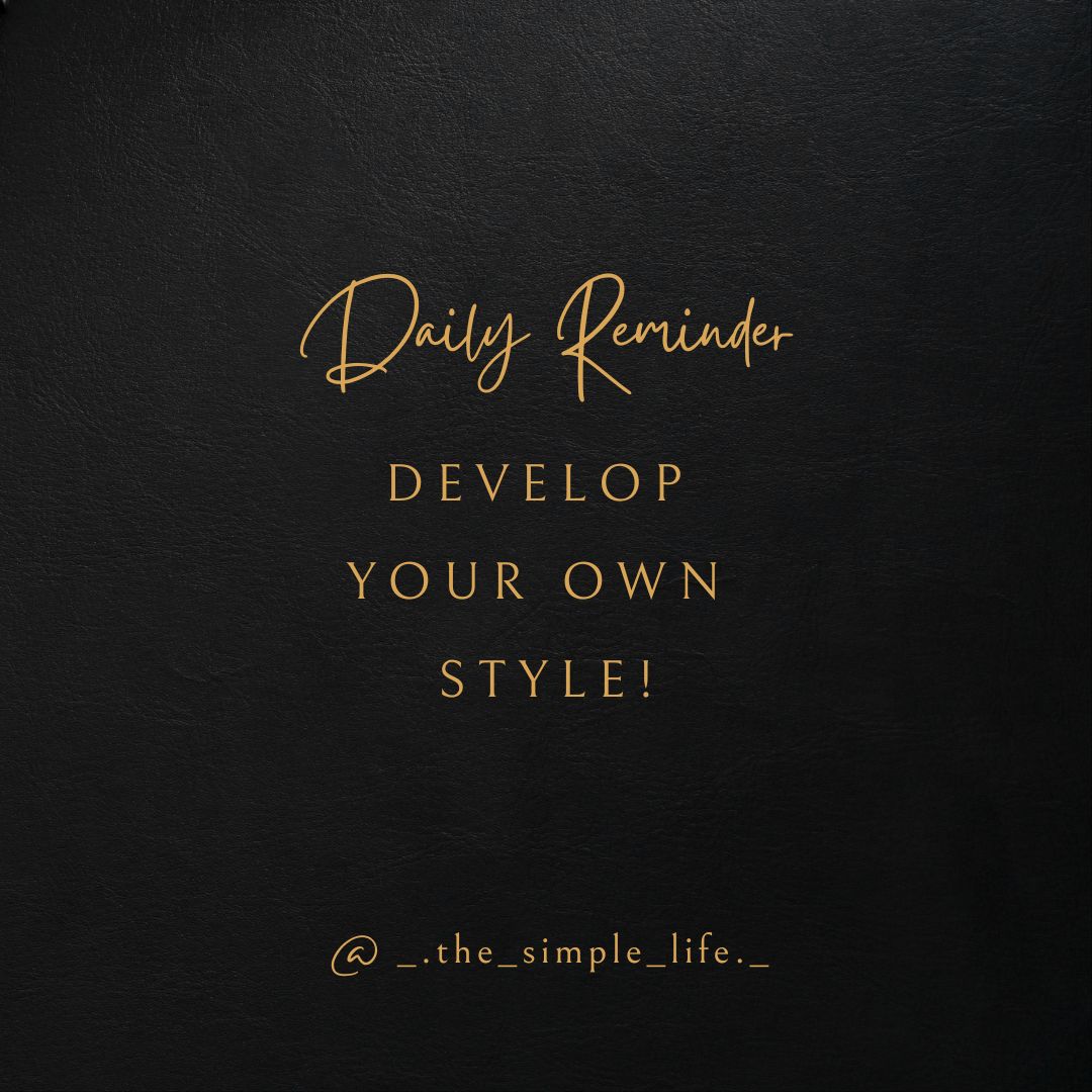 Develop your own style