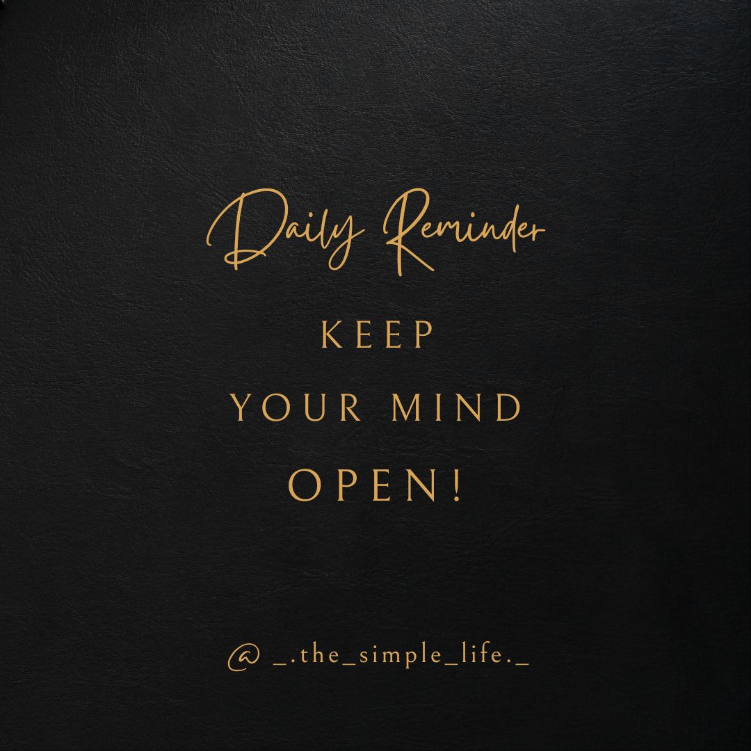 Keep your mind open