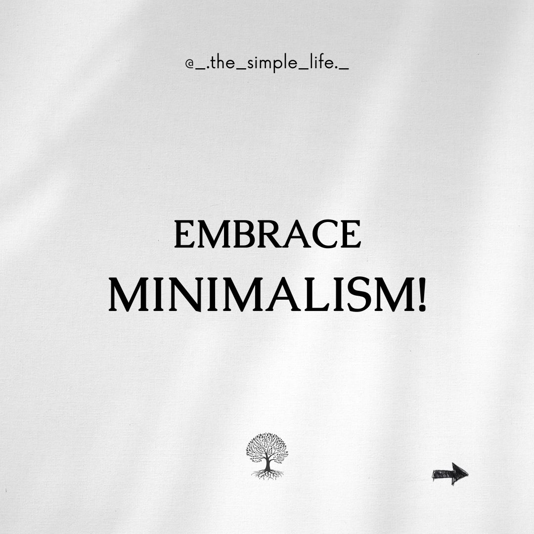 Embrace minimalism